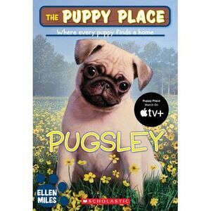 The Puppy Place #9: Pugsley: Volume 9 -- Ellen Miles